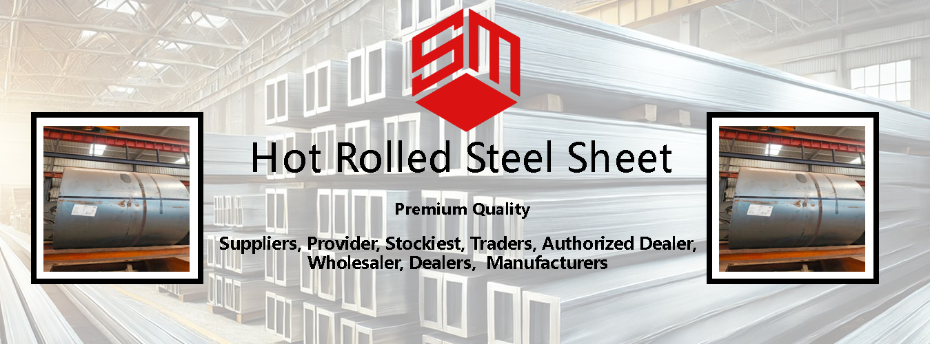 Hot Rolled Steel Sheet Authorized Dealer